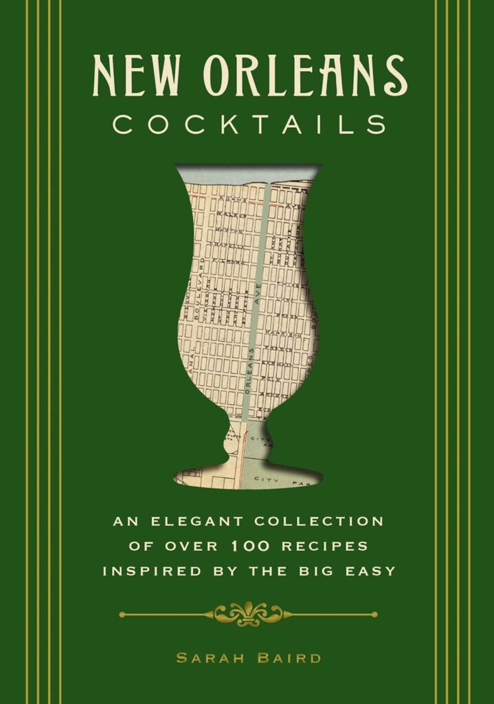 New Orleans Cocktails: An Elegant Collection of Over 100 Recipes Inspired by the Big Easy (City Cocktails)     Hardcover – February 7, 2017